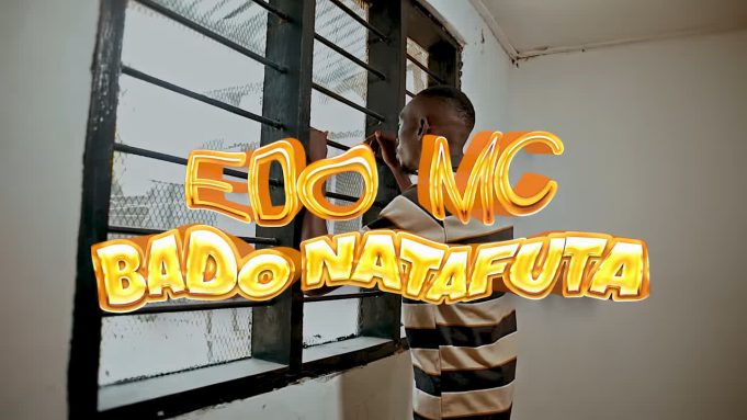 Music Video | Edo Mc – Bado Natafuta