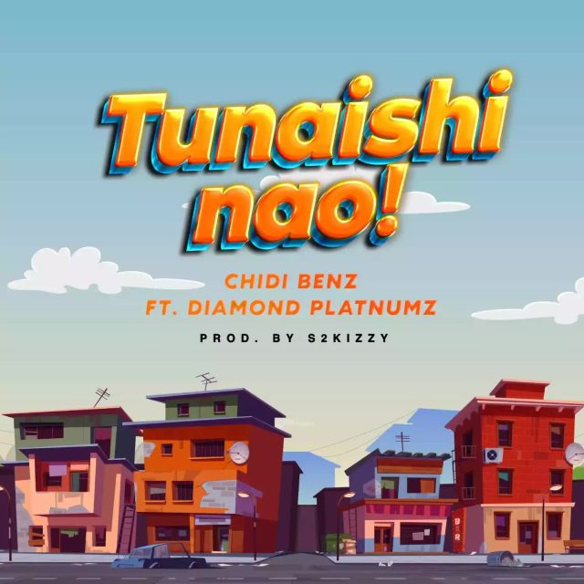 Audio Song | Chidi Benz Ft. Diamond Platnumz – Tunaishi Nao