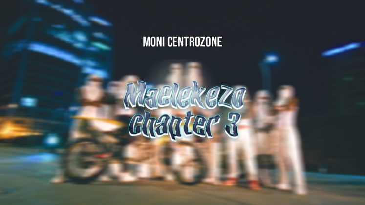 Music Video | Moni Centrozone (MALUME) – Maelekezo Chapter 3