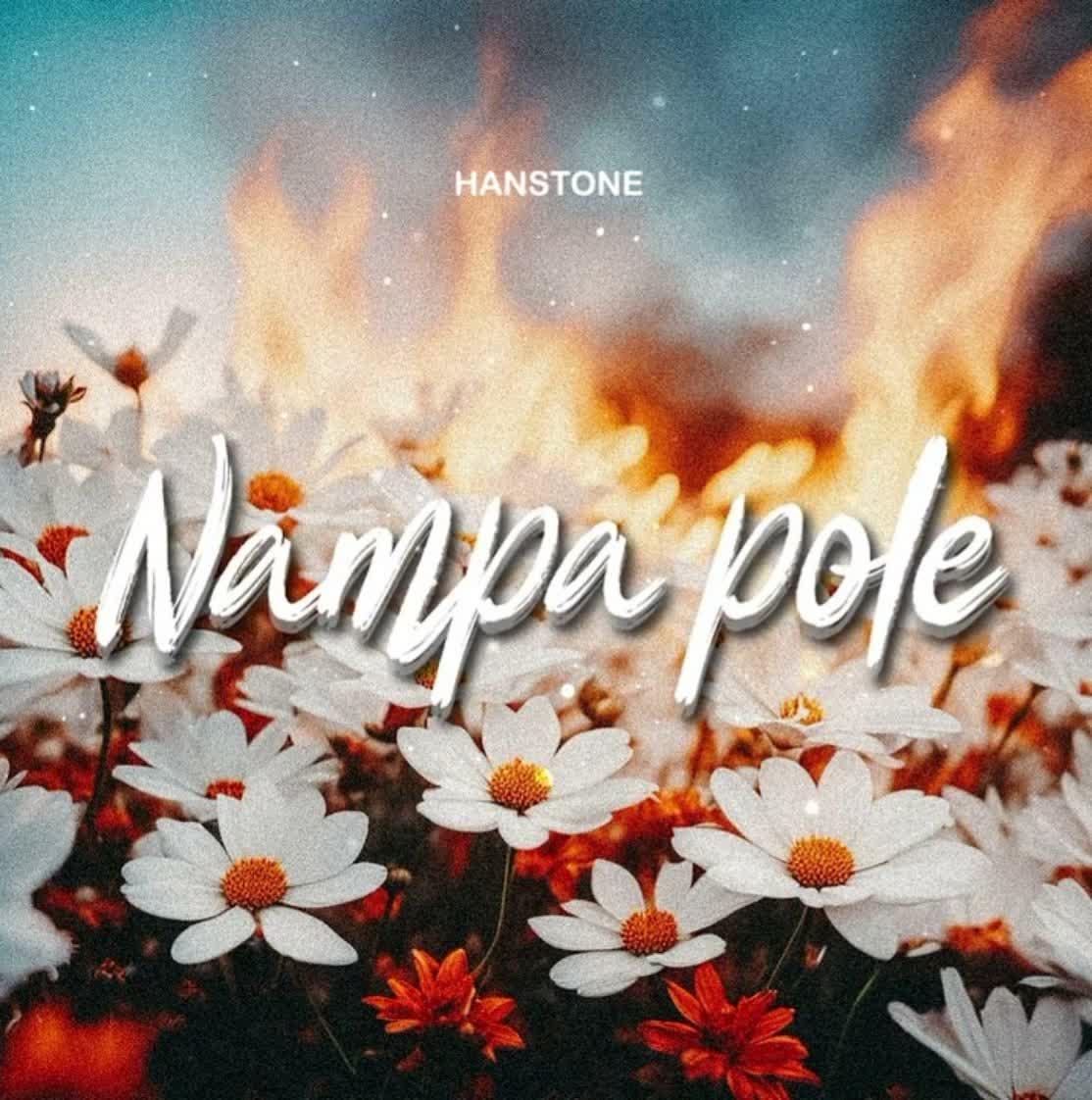 Audio Song | Hanstone – Nampa Pole