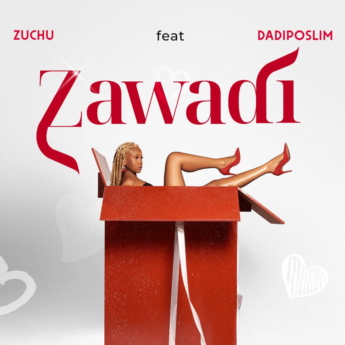 Audio | Zuchu Ft. Dadiposlim – Zawadi