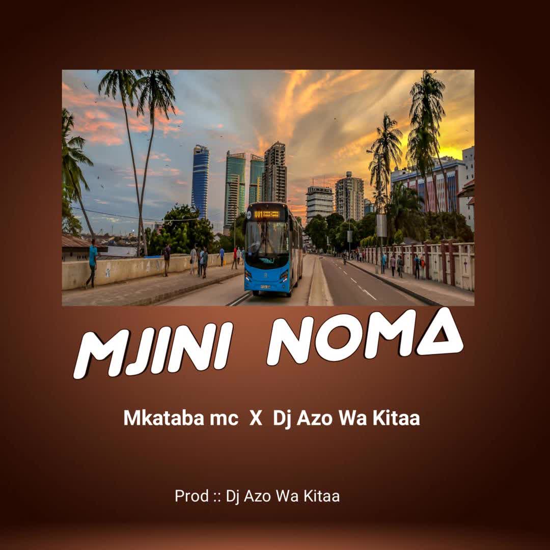 Audio Song | Mkataba Mc Ft. Dj Azowakitaa – Mjini noma