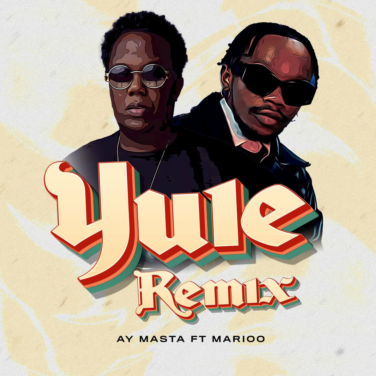 Audio | Ay Masta Ft. Marioo – Yule (Remix)