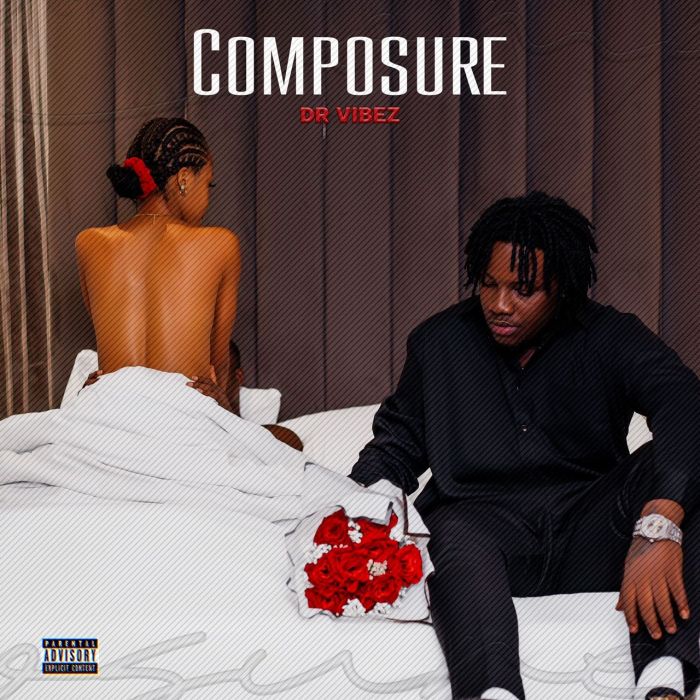 Audio Song | Dr. Vibez – Composure