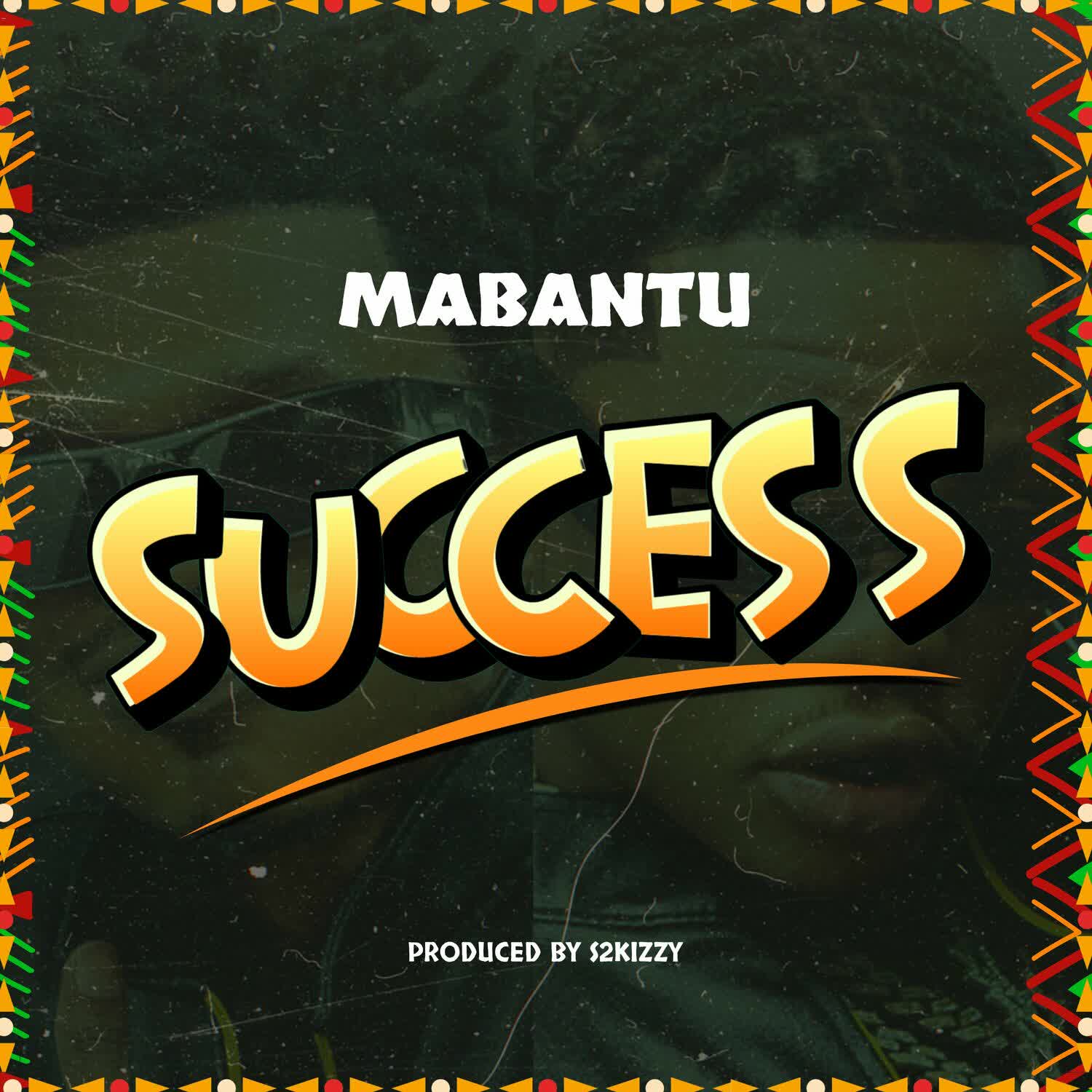 Audio Song | Mabantu – Success