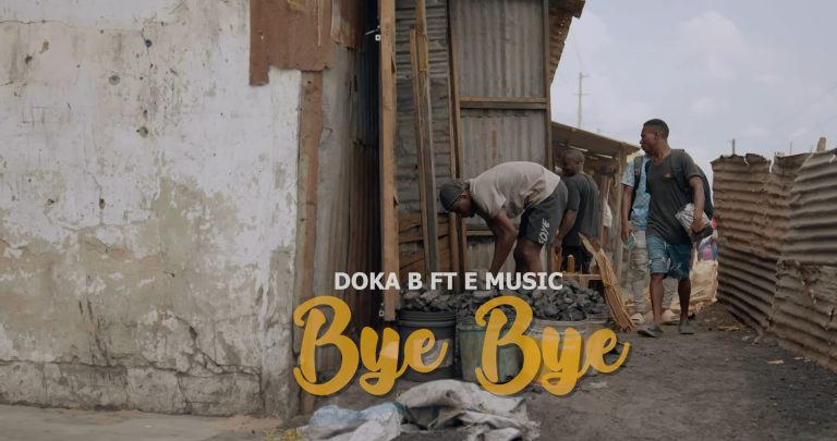 Music Video | Doka B Ft. E Music – Bye Bye