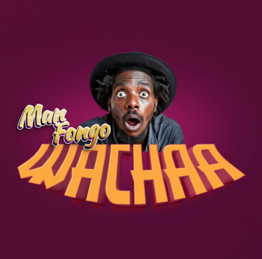 Audio Song | Man Fongo – Wachaa