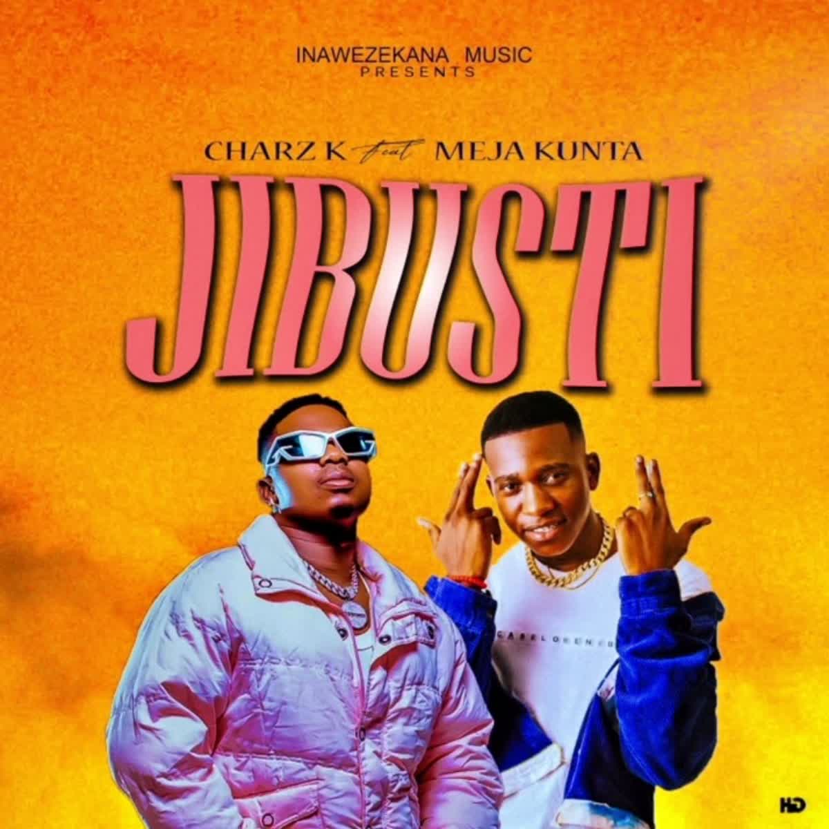 Audio | Charz K Ft. Meja Kunta – Jibusti