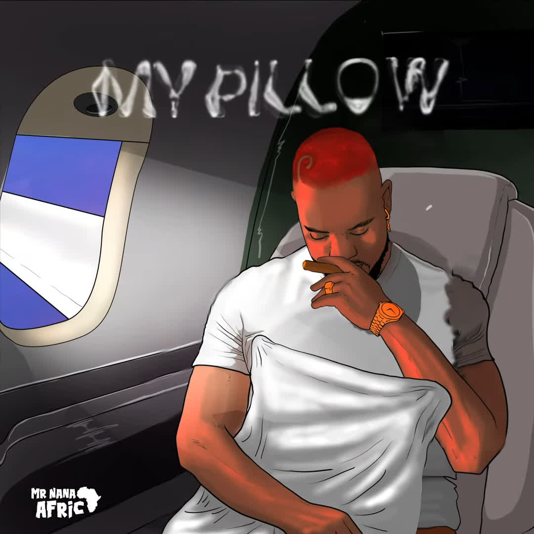 Audio | Mr Nana – My Pillow