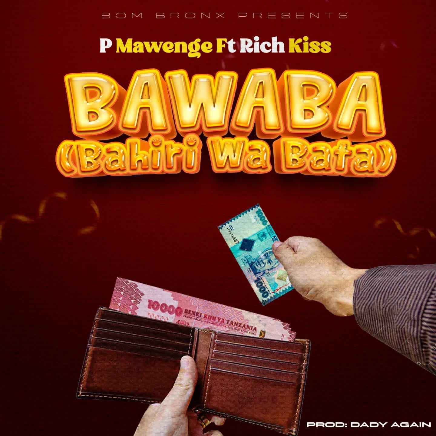 Audio | P Mawenge Ft. RichKiss – BAWABA (Bahili Wa Bata)