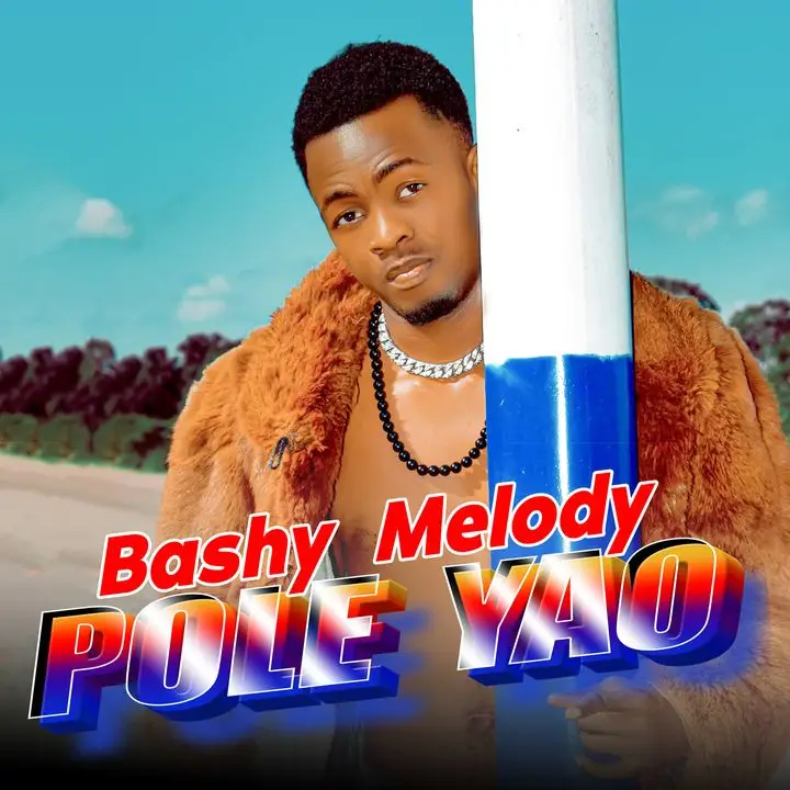 Audio Song | Bash Melody – Pole Yao