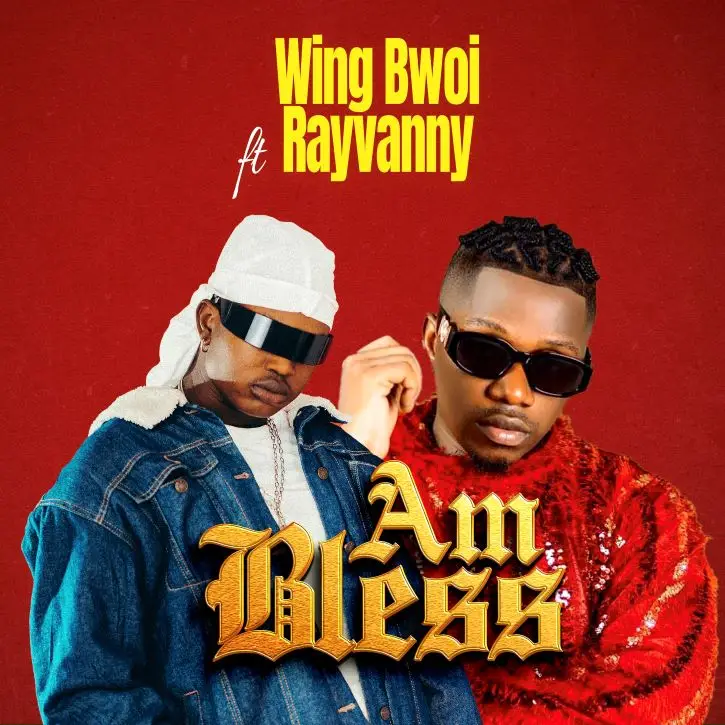 Audio | Wing Bwoi ft Rayvanny – Am Bless